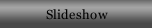 Slideshow